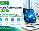 Smart Automation 2026: How Mitiz Technologies Is Transforming Business Efficiency