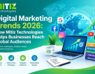 Digital Marketing Trends 2026: How Mitiz Technologies Helps Businesses Reach Global Audiences